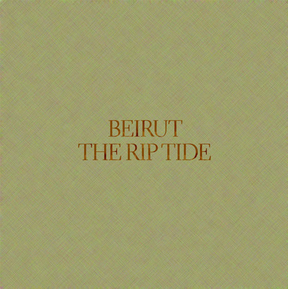 Beirut - The Rip Tide Beirut - The Rip Tide