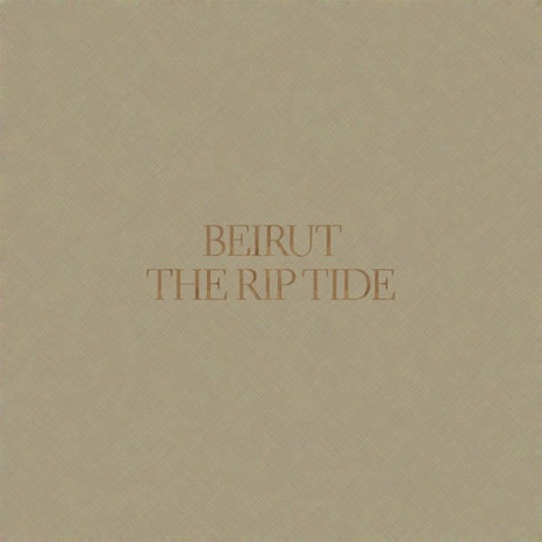 Beirut - The Rip Tide