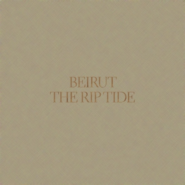 Beirut - The Rip Tide