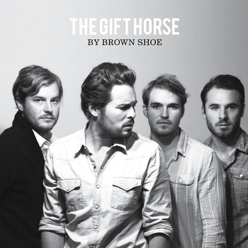 Brown Shoe - That Gift Horse