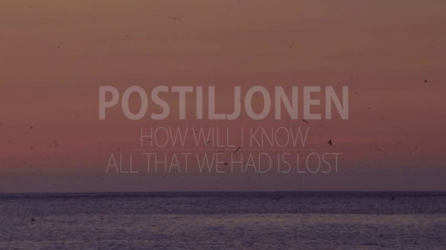 Postiljonen-How-Will-I-Know-All-That-We-Had-Is-Lost