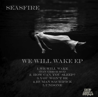 Seasfire-We-Will-Wake-EP