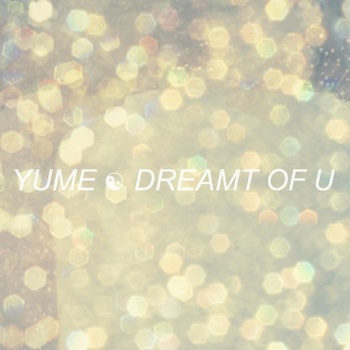 Yume - Dreamt Of U EP