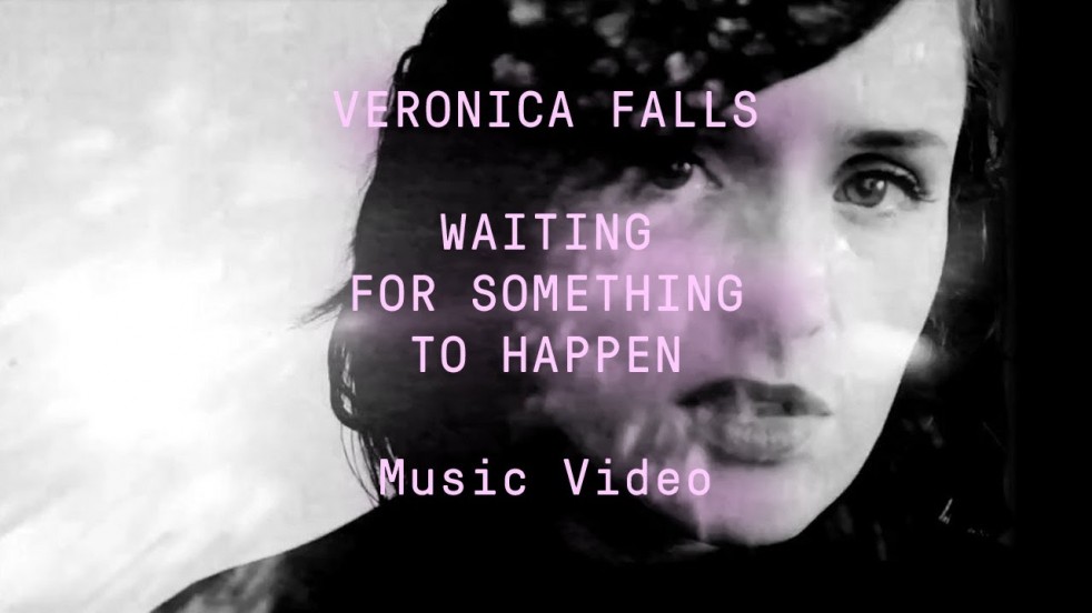 Video: Veronica Falls Waiting for Something to Happen